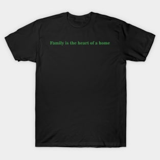 Family is the place where life begins and love never ends T-Shirt